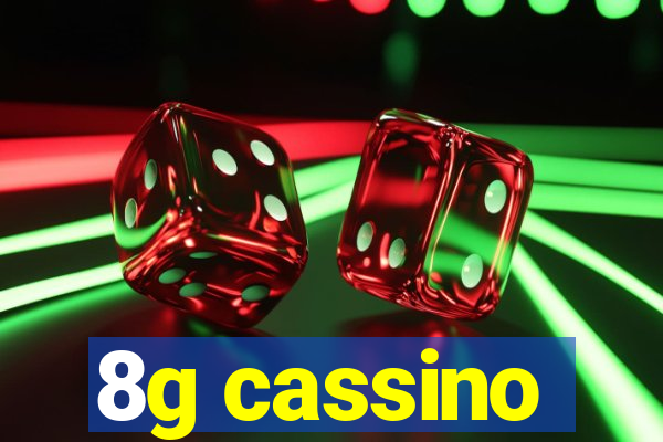 8g cassino